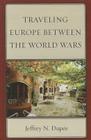 Traveling Europe Between the World Wars Cover Image