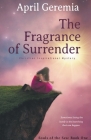 The Fragrance of Surrender (Souls of the Sea) By April Geremia Cover Image