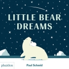 Little Bear Dreams By Paul Schmid (By (artist)), Meagan Bennett (Designed by) Cover Image