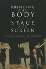 Bringing the Body to the Stage and Screen: Expressive Movement for Performers By Annette Lust Cover Image