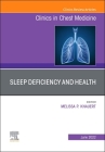Sleep Deficiency and Health, an Issue of Clinics in Chest Medicine: Volume 43-2 (Clinics: Internal Medicine #43) By Melissa P. Knauert (Editor) Cover Image