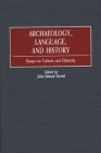 Archaeology, Language, and History: Essays on Culture and Ethnicity (Sonpower Youth Sources) By John Edward Terrell, John Edward Terrell (Editor) Cover Image