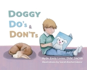 Doggy Do's & Don'ts By Emily D. Levine DVM Dacvb, Sarah Rachel Glazer (Illustrator) Cover Image
