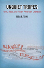 Unquiet Tropes: Form, Race, and Asian American Literature (Asian American History & Cultu) By Elda E. Tsou Cover Image