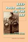 Keep Your Head to the Sky: Interpreting African American Home Ground By Grey Gundaker (Editor) Cover Image