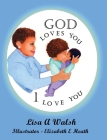 God Loves You, I Love You By Lisa A. Walsh Cover Image