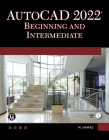 AutoCAD 2022 Beginning and Intermediate By Munir Hamad Cover Image