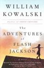 The Adventures of Flash Jackson: A Novel By William Kowalski Cover Image