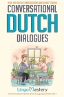 Conversational Dutch Dialogues: Over 100 Dutch Conversations and Short Stories By Lingo Mastery Cover Image