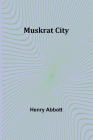 Muskrat City Cover Image