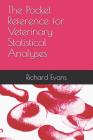 The Pocket Reference for Veterinary Statistical Analyses By Richard Evans Cover Image