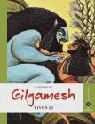 Gilgamesh (Save the Story #6) By Yiyun Li, Marco Lorenzetti (Illustrator) Cover Image