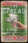The Spread: A Penns River Crime Novel By Dana King Cover Image
