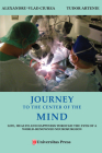 Journey to the Center of the Mind: Life, Health and Happiness through the Eyes of a World-Renowned Neurosurgeon Cover Image