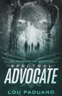 Spectral Advocate: The DSA Season One, Book Four By Lou Paduano Cover Image
