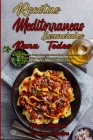 Recetas Mediterráneas Esenciales Para Todos: Guía Paso A Paso Con Recetas Mediterráneas Fáciles Y Bajas En Carbohidratos Para Perder Peso Y Llevar Una By Hilary Anderson, Carolina Caballero Cover Image