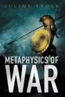Metaphysics of War By Julius Evola Cover Image