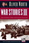 War Stories III: The Heroes Who Defeated Hitler By Oliver North, Joe Musser (With) Cover Image