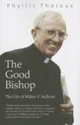 The Good Bishop: The Life of Walter F. Sullivan Cover Image