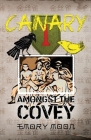 Canary Amongst the Covey By Emory Moon Cover Image