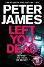 Left You Dead: NOW A MAJOR DRAMA STARRING JOHN SIMM (Roy Grace #17) Cover Image