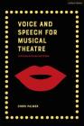 Voice and Speech for Musical Theatre: A Practical Guide (Performance Books) By Chris Palmer Cover Image
