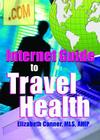 Internet Guide to Travel Health (Haworth Information Press Internet Guides to Consumer Health) Cover Image