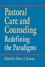 Pastoral Care and Counseling: Redefining the Paradigms By Joretta L. Marshall, Christie Cozad Neuger, Bonnie J. Miller-McLemore Cover Image
