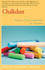 Chalkdust: Prayers of Encouragement for Teachers By Elspeth Campbell Murphy Cover Image
