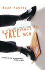 A   Conspiracy of Tall Men By Noah Hawley Cover Image