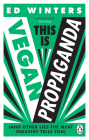 This Is Vegan Propaganda: (And Other Lies the Meat Industry Tells You) Cover Image
