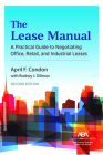 The Lease Manual: A Practical Guide to Negotiating Office, Retail, and Industrial/Warehouse Leases, Second Edition By April Condon, Rodney J. Dillman Cover Image