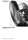 Ismael Ivo: I Believe in the Body By Ismael Ivo (Editor), Johannes Odenthal (Editor), Gabriele Brandstetter (Text by (Art/Photo Books)) Cover Image