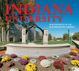 Indiana University: New Portraits of the Bloomington Campus By Indiana University Press (Editor), Kendall Reeves (Photographer) Cover Image