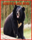 Asiatic Black Bear: Amazing Facts & Pictures By Kelli Richard Cover Image