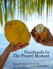 Handmade in The Present Moment By Yvette V. Schindler Cover Image