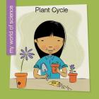 Plant Cycle (My World of Science) By Samantha Bell, Jeff Bane (Illustrator) Cover Image