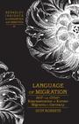 Language of Migration; Self- and Other-Representation of Korean Migrants in Germany (Berkeley Insights in Linguistics and Semiotics #81) Cover Image