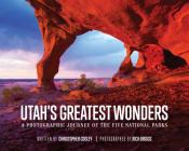 Utah's Greatest Wonders: A Photographic Journey of the Five National Parks Cover Image