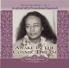Awake in the Cosmic Dream: An Informal Talk by Paramahansa Yogananda (Collector's #2) Cover Image