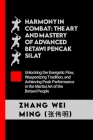 Harmony in Combat: The Art and Mastery of Advanced Betawi Pencak Silat: Unlocking the Energetic Flow, Weaponizing Tradition, and Achievin Cover Image