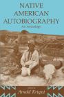 Native American Autobiography: An Anthology (Wisconsin Studies in Autobiography) Cover Image