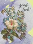 Good Luck!: Pretty Watercolor Composition Notebook, Flower Design, Collage Ruled Notebook For Girls By Jasmine Publish Cover Image