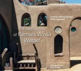 The Architecture of Ramses Wissa Wassef By Conchita Añorve-Tschirgi, Ehsan Abushadi, Nour El Refai (Photographer) Cover Image