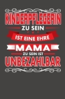 Kinderpflegerin Zu Sein Ist Eine Ehre - Mama Zu Sein Ist Unbezahlbar: Wochenplaner - ohne festes Datum für ein ganzes Jahr By Lisa Rousinovic Cover Image