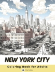 New York City Coloring Book for Adults: 40 Pages of NYC landmarks By Charlotte Griffin Cover Image