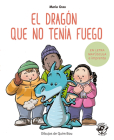 El dragón que no tenía fuego (Aprender a leer en letra MAYÚSCULA e imp) By Maria Grau, Quim Bou (Illustrator) Cover Image