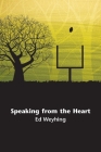 Speaking from the Heart By Ed Weyhing Cover Image