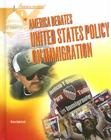 America Debates United States Policy on Immigration By Renee Ambrosek Cover Image