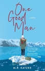 One Good Man By M. R. Katzke Cover Image